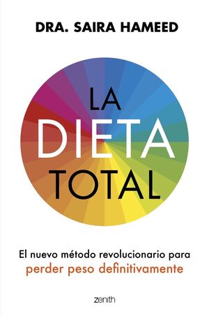LA DIETA TOTAL. EL NUEVO MÉTODO REVOLUCIONARIO PARA PERDER PESO  DEFINITIVAMENTE. DRA. SAIRA HAMEED. 9788408281412 Margen Libros