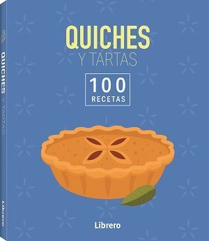 QUICHES Y TARTAS 100 RECETAS