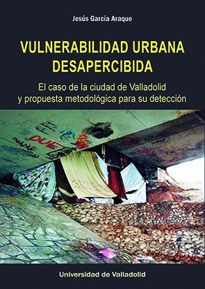 VULNERABILIDAD URBANA DESAPERCIBIDA. EL CASO DE LA CIUDAD DE VALL