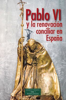 PABLO VI Y LA RENOVACION CONCILIAR EN ESPAÑA