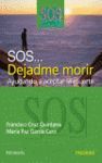 SOS DEJADME MORIR