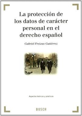 LA PROTECCION DE LOS DATOS DE CARACTER PERSONAL DERECHO ESPAÑOL