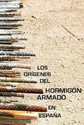 LOS ORIGENES DEL HORMIGON ARMADO EN ESPAÑA