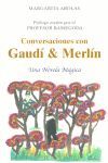 CONVERSACIONES CON GAUDI MERLIN